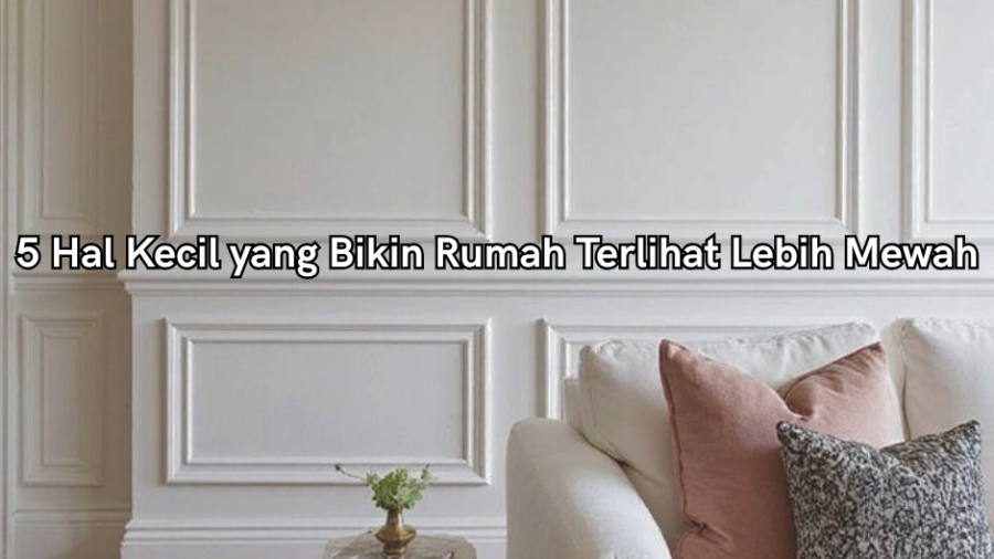 rumah terlihat lebih mewah