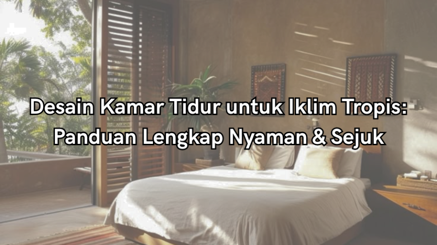 desain kamar tidur untuk iklim tropis